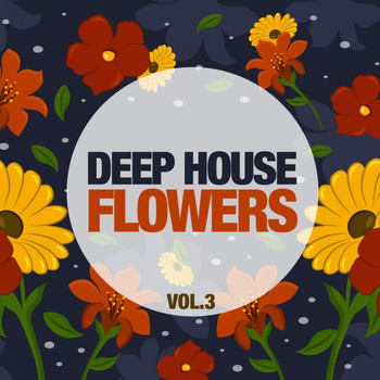 Various Artists - Deep House Flowers, Vol. 3
