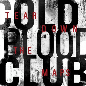 Cold Blood Club - Tear Down the Maps