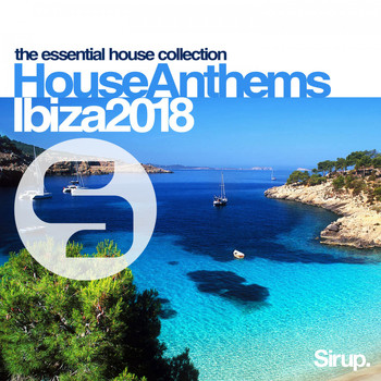 Various Artists - Sirup House Anthems Ibiza 2018 (Explicit)