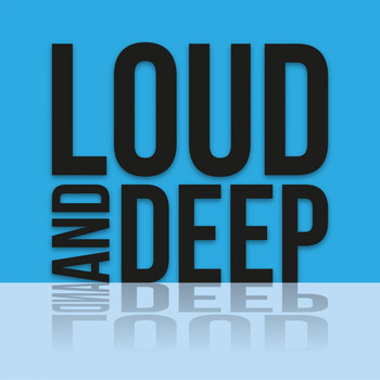 Various Artists - Loud and Deep