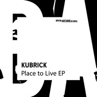 Kubrick - Place to Live EP