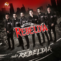 Grupo Rebeldia - Seguimos Con Más Rebeldia
