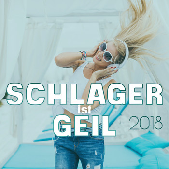Various Artists - Schlager ist geil 2018