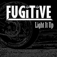 Fugitive - Light It Up