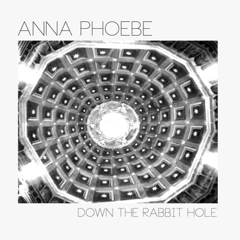 Anna Phoebe - Down the Rabbit Hole