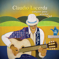 Cláudio Lacerda - Canções para Acordar o Sol
