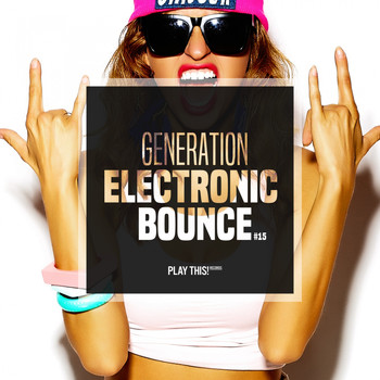Various Artists - Generation Electronic Bounce, Vol. 15