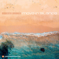 Roberto Bronco - Move in Silence