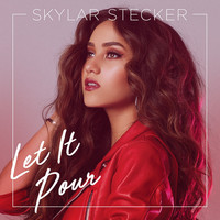 Skylar Stecker - Let It Pour
