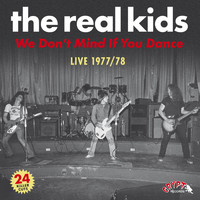The Real Kids - We Don't Mind If You Dance