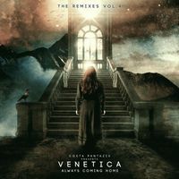 Costa Pantazis Presents. Venetica - Always Coming Home - The Remixes EP4