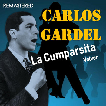 Carlos Gardel - La Cumparsita / Volver (Remastered)