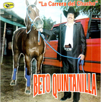 Beto Quintanilla - La Carrera del Chucho