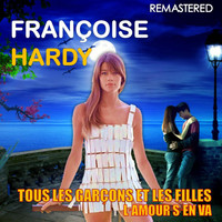 Françoise Hardy - Tous les garçons et les filles (Remastered)