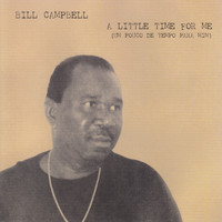 Bill Campbell - A Little Time for Me