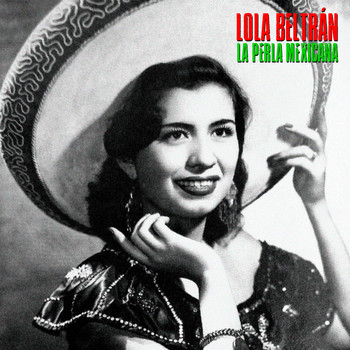 Lola Beltrán - La Perla Mexicana (Remastered)