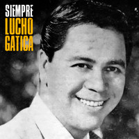 Lucho Gatica - Siempre (Remastered)