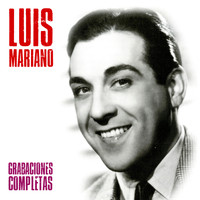 Luis Mariano - Grabaciones Completas (Remastered)