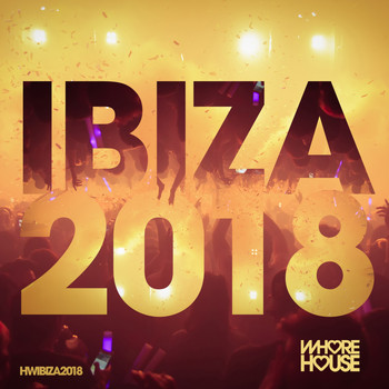 Various Artists - Whore House Ibiza 2018 Mix (Explicit)