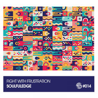 Soulfuledge - Fight with Frustration
