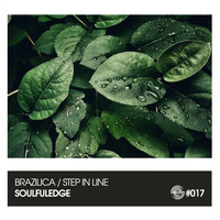 Soulfuledge - Step in Line / Brazilica