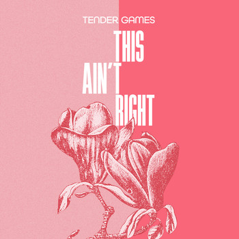 Tender Games - This Ain't Right