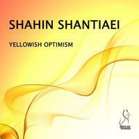 Shahin Shantiaei - Yellowish Optimism