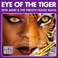 Diva Avari, The French House Mafia - Eye of the Tiger (Explicit)
