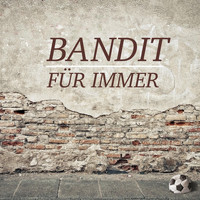 Bandit - Für immer