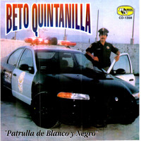 Beto Quintanilla - Patrulla de Blanco y Negro