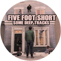 Five Foot Short - Some Deep Tracks