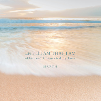 MARTH - Eternal I Am That I Am - One and Connected by Love - Orchestra Version -