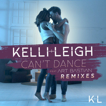 Kelli-Leigh - Can't Dance Remixes
