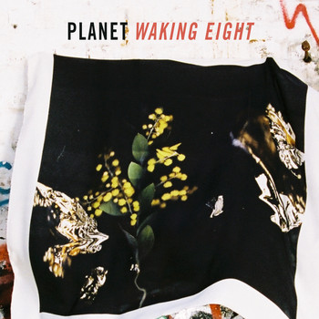 PLANET - Waking Eight