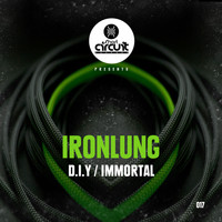 Ironlung - D.I.Y & Immortal