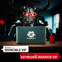 Kanine - Invincible VIP / Keyboard Warrior VIP