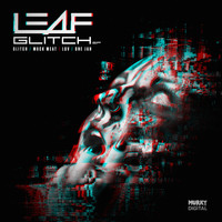 Leaf - Glitch (Explicit)