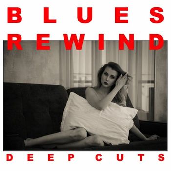 Various Artists - Blues Rewind: Deep Cuts