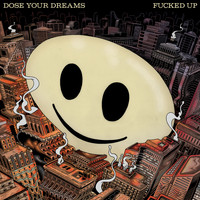 Fucked Up - Dose Your Dreams / Accelerate