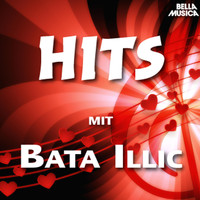 Bata Illic - Hits mit Bata Illic