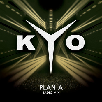 Kyo - Plan A (Radio Mix)