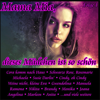 Various Artists - Mama Mia, dieses Mädchen ist so schön, Folge 1