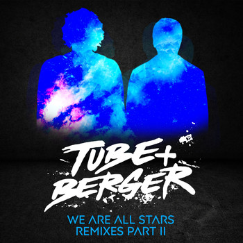 Tube & Berger - We Are All Stars Remixes Part II