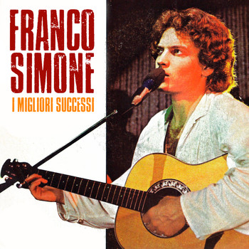 Franco Simone - I Migliori Successi (Remastered)