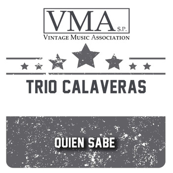 Trio Calaveras - Quien Sabe