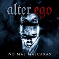 Alter Ego - No Más Máscaras