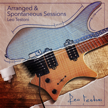 Leo Testoni - Arranged & Spontaneous Sessions