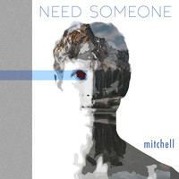 Mitchell - Need Someone