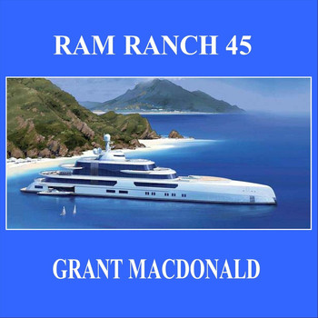 Grant Macdonald - Ram Ranch 45 (Explicit)