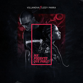 Villanova & Lizzy Parra - Ma Pikante Que Pablo